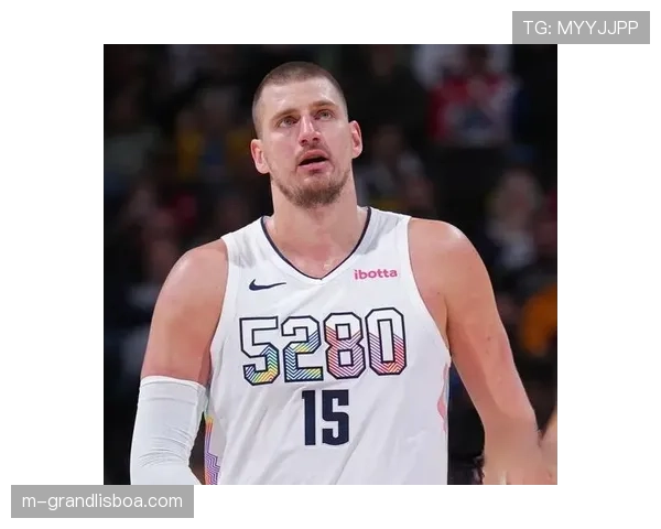 约基奇赛季三双次数领跑 掘金体系运转如常